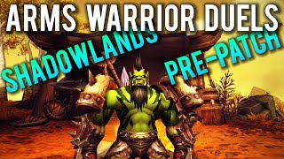 Shadowlands Pre-Patch Arms Warrior Duels 9.0