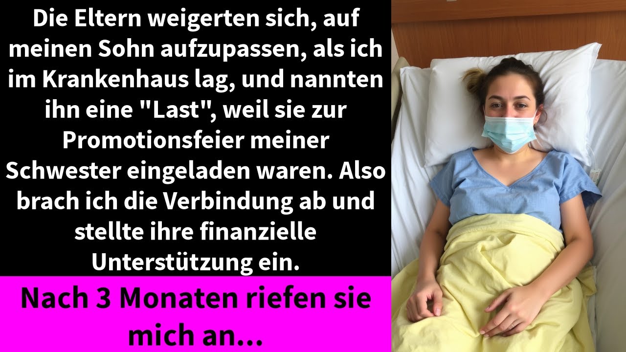 Die Eltern weigerten sich, auf meinen Sohn aufzupassen, als ich im Krankenhaus lag, und nannten ihn
