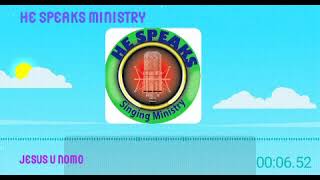 HE SPEAKS- JESUS U NOMO (Audio)
