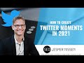 How to create Twitter moments in 2021  - Jesper Nissen SEO