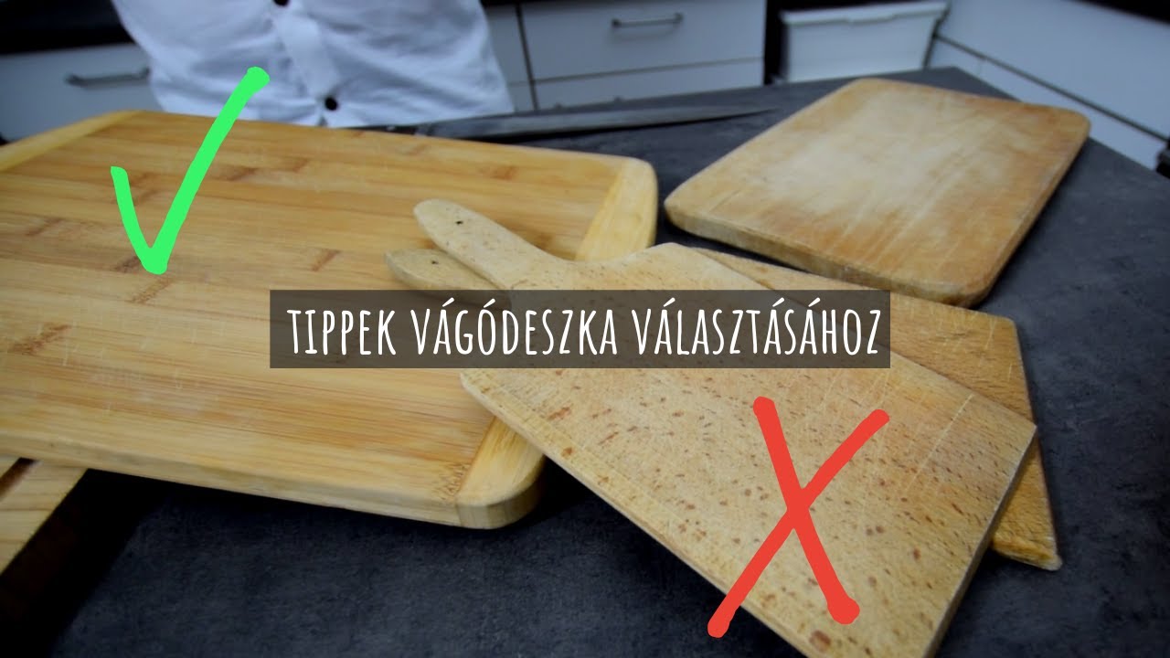 Hogy használd a vágódeszkát, mire figyelj, milyet vásárolj?