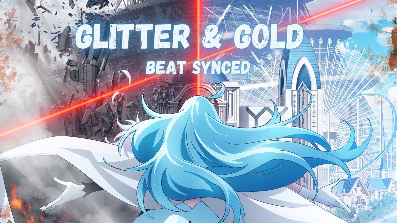 Glitter and Gold [ AMV Mix ] Anime Mix YouTube