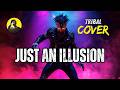 Just An Illusion (Afro Tribal Remix) | Deep House Re-Imagination