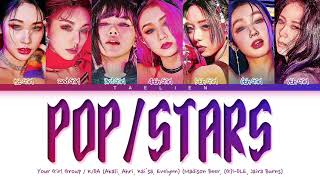 Your Girl Group - 'POP/STARS' By K/DA [7 Members] (Color Coded Lyrics/가사)
