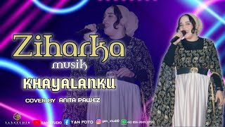 KHAYALAN KU / ANITA PAWEZ / EL CORONA / ZIHARKA MUSIK .