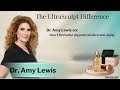Dr. Amy Lewis Explains UltraSculpt | Anti-Aging Skin Tightening &amp; Body Refinement