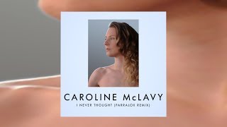 Caroline McLavy - I Never Thought (Parralox Remix)