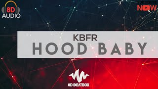 Hood Baby - KBFR [8D AUDIO]