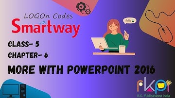 More with PowerPoint || Class - 5, Chapter - 6 || LOGON Codes with Smartway