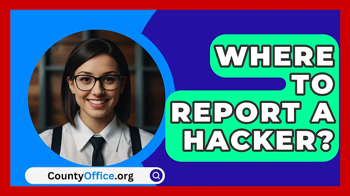 Where To Report A Hacker? - CountyOffice.org