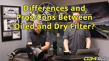 Differences and Pros/Cons Between oiled and Dry Filters? | 034Motorsport FAQ