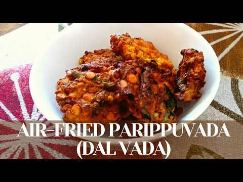107. Dal vada in air fryer | Parippu vada | Air fryer recipes പരിപ്പുവട പേടിക്കാതെ കറുമുറെ കഴിക്കാം | Aswathi