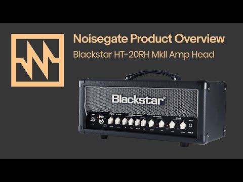 Blackstar Amplification: HT 20RH MKII Amp Overview