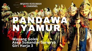 PANDAWA NYAMUR || ASEP SUNANDAR SUNARYA || PAGELARAN WAYANG GOLEK GIRI HARJA 3