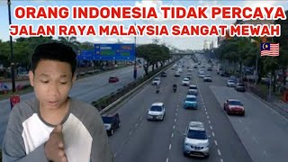 ORANG INDONESIA TIDAK PERCAYA MELIHAT JALAN RAYA DI MALAYSIA TERNYATA SANGAT MEGAH