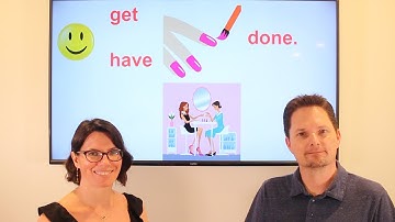 HAVE and GET , Causative verbs, Part 2