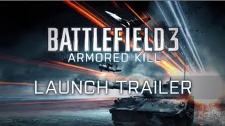Battlefield 3 - Armored Kill Launch Trailer