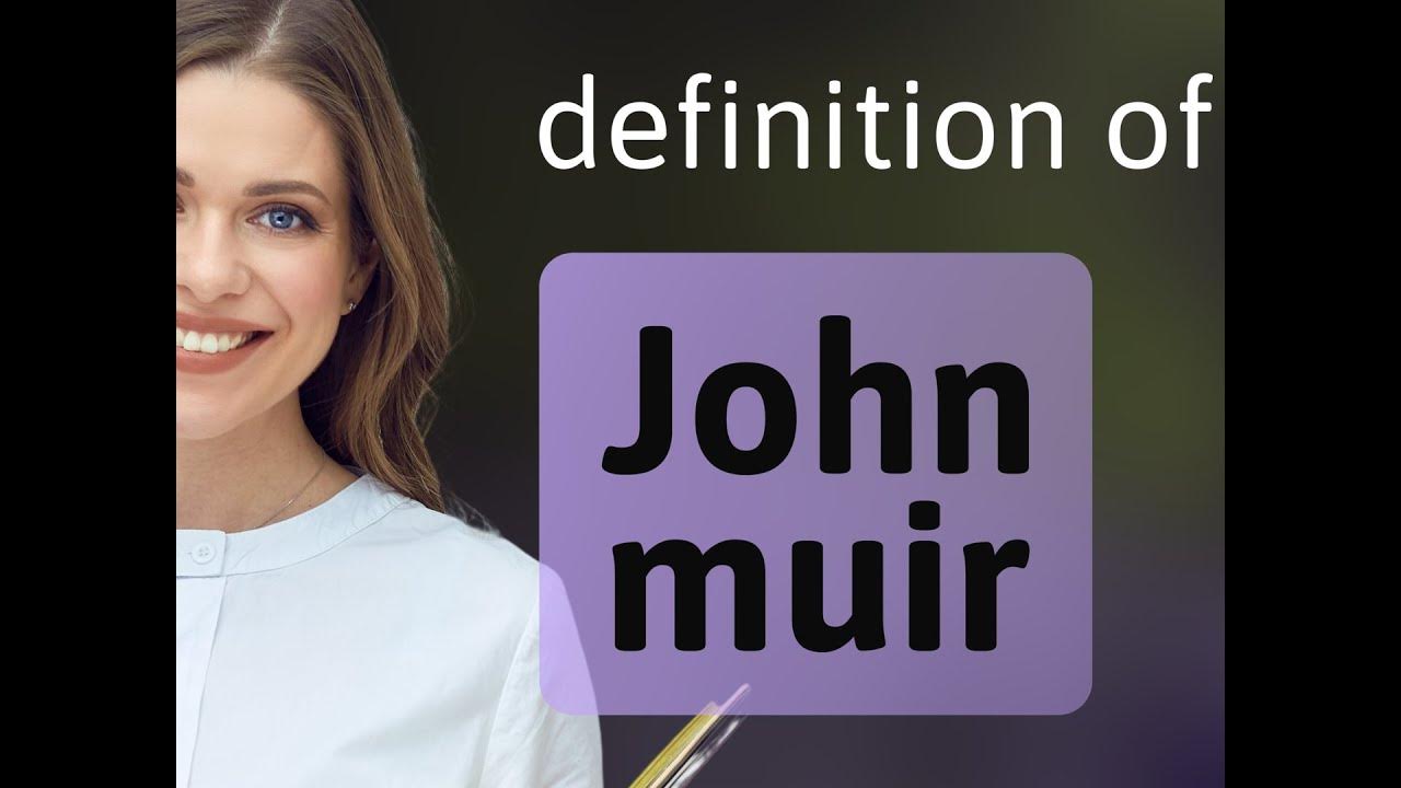 John muir what is JOHN MUIR definition YouTube