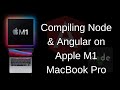 Compiling Node & Angular | New Apple MacBook M1