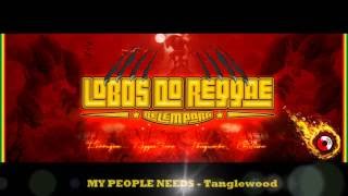MY PEOPLE NEEDS - Tanglewood