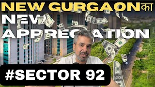 New gurgaon ka new price appreciation || Sector 92 gurgaon