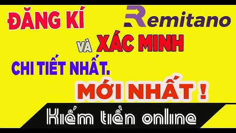 Remitano || Hướng dẫn đăng kí và xác minh tài khoản Remitano từ A- Z MỚI NHẤT