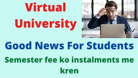 Virtual University Semester Fee Instalments