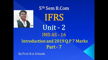 IFRS - IND AS -16 Property, Plant and Equipment - Introduction PART 7 (2019 QP 7 Marks) By Srinath