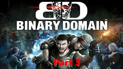 Binary Domain - Chapter 3 - Bad Ground