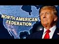 Trump Formed the NORTH AMERICAN FEDERATION (VOD)