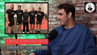 How Luke Griffith Joined John Danaher's Team