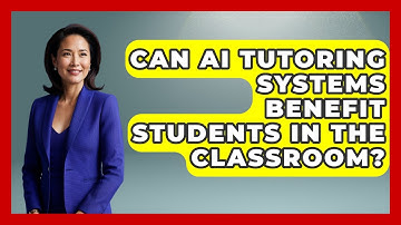 Can AI Tutoring Systems Benefit Students In The Classroom? - Safe AI for The Classroom
