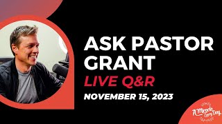 Ask Grant: Live Q&R | November 15, 2023