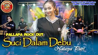 SUCI DALAM DEBU Versi Dangdut // Natasya Putri // PALLAPA ROCK DUT