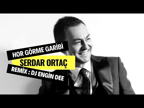 Serdar Ortaç - Hor Görme Garibi ( Oryantel Remix : Dj Engin Dee )