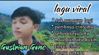 LAGU VIRAL MASA KINI - GUSTRIAN GENO - TAK SANGGUP LAGI