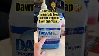 How To Make Homemade Grout Cleaner With Blue Dawn Dish Soap