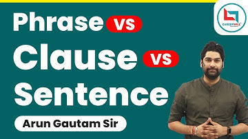 Phrase vs Clause vs Sentence|| What