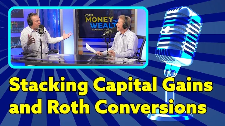 Stacking Capital Gains and Roth Conversions in the Same Year: What Happens?