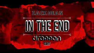 Z∆CK DE∆N - In The End (DROPPAN Edit)