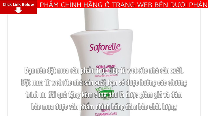 Dung dịch vệ sinh saforelle review năm 2024