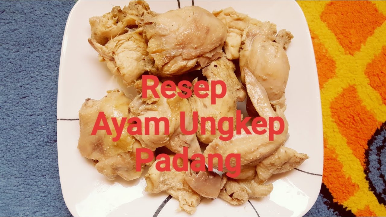 RESEP AYAM UNGKEP BUMBU PADANG  EMPUK, GURIH DAN BUMBU 