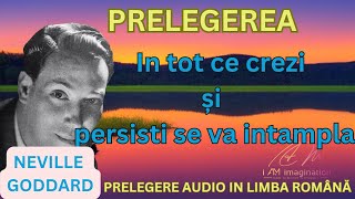 Neville Goddard: Prelegerea - In tot ce crezi și persisti se va intampla (1967)