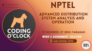 NPTEL Advanced Distribution System Analysis and Operation Week 2 QUIZ Solution July-October 2025