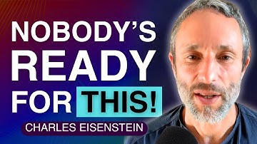 Charles Eisenstein: Navigating the Space Between Stories, Embracing the Unknown for Transformation