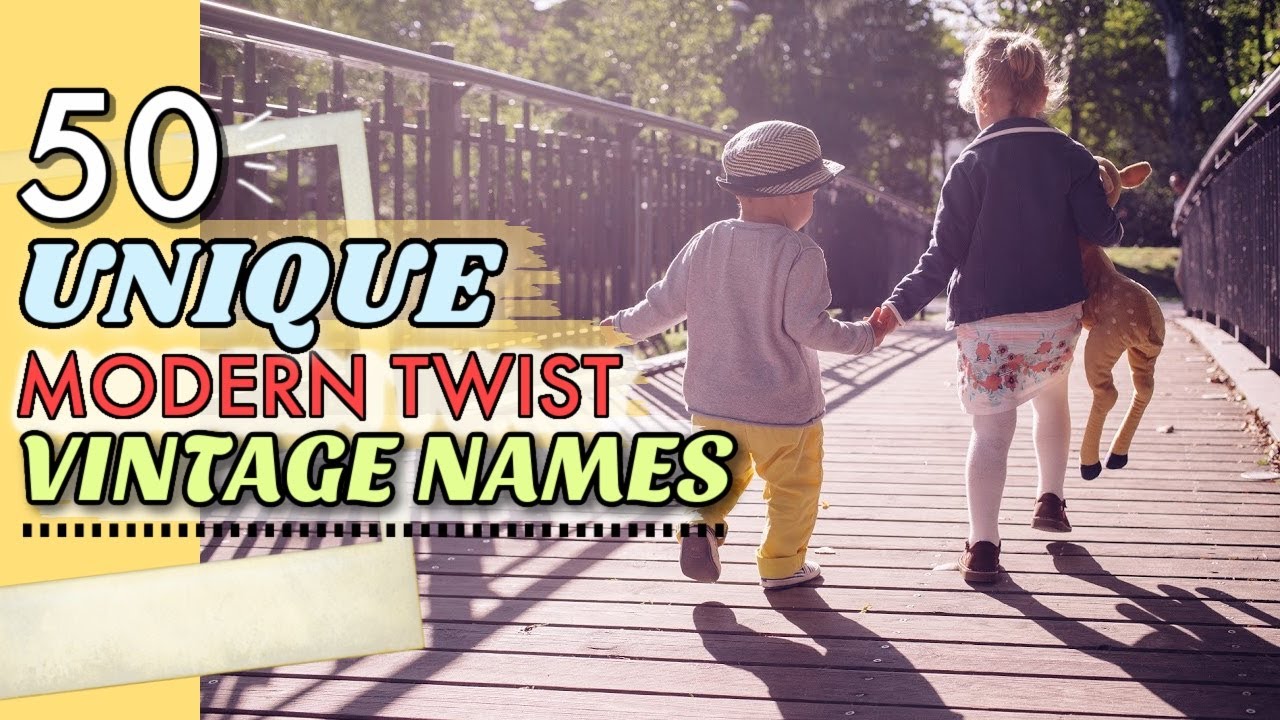 50 UNIQUE MODERN VINTAGE BABY NAMES 2020 (For Boys & Girls) | Classic, Traditional Baby Names List!
