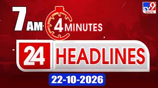 4 Minutes 24 Headlines | 7 AM | 22-10-2026 - TV9