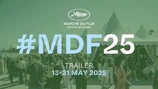Marché du Film | #MDF25 Trailer