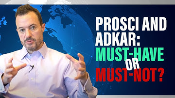 Review of Prosci and ADKAR Change Management