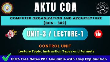 COA Unit 3 | Lecture-01 | Instruction types, Formats | AKTU B.Tech CSE (BCS-302)